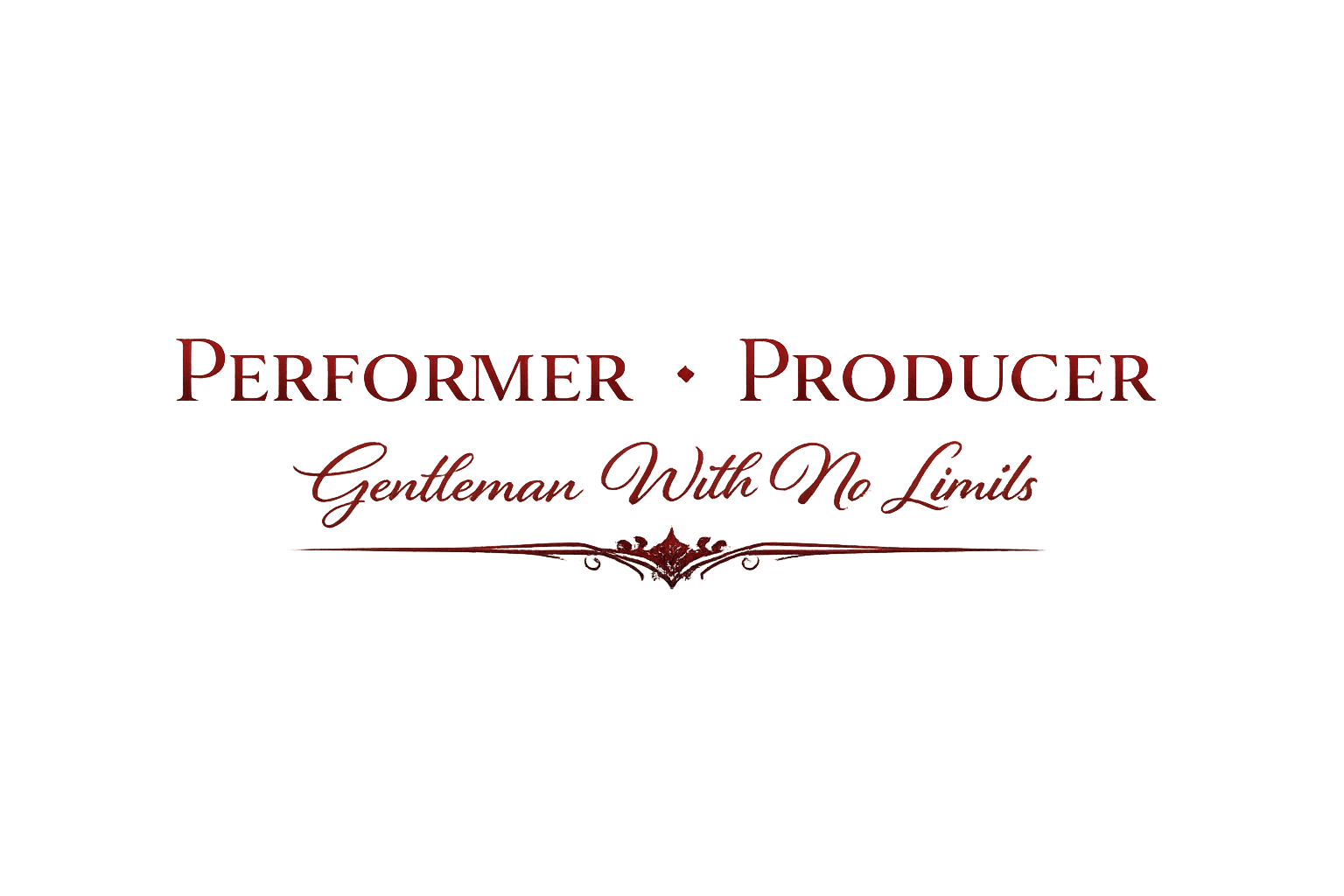 Performer • Producer — Gentleman With No Limits